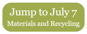 Jump to July 7 - Materials and Recycling